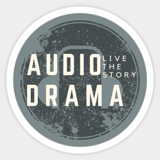 Audio Drama - Live the Story Sticker